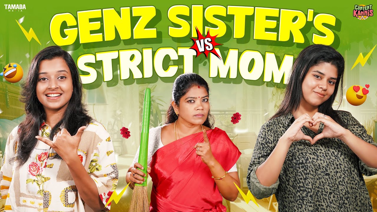 Gen Z Sisters 👯‍♀️Vs Strict Mom 👩‍🏫| Ft. Thaafiya & Ragavi | @CONTENTKANNIS | Tamada media