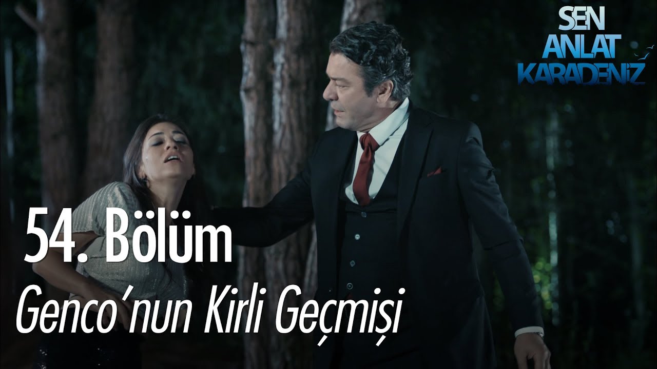 Genco'nun kirli geçmişi - Sen Anlat Karadeniz 54. Bölüm