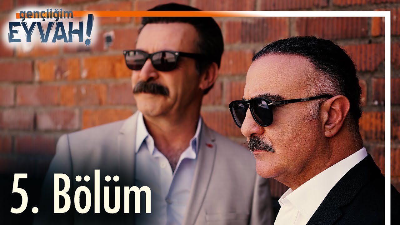 Gençliğim Eyvah 5. Bölüm