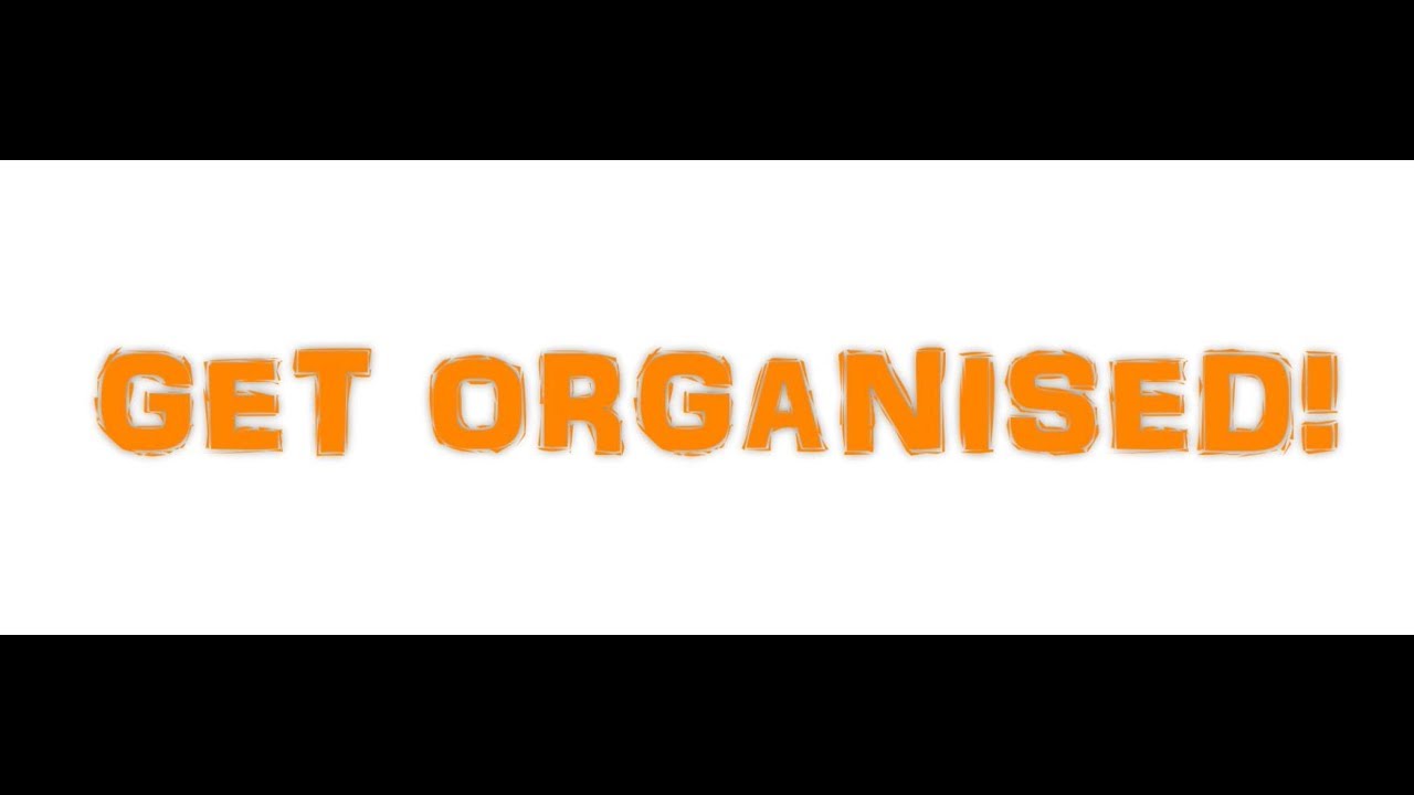 Get Organised - the organisation song
