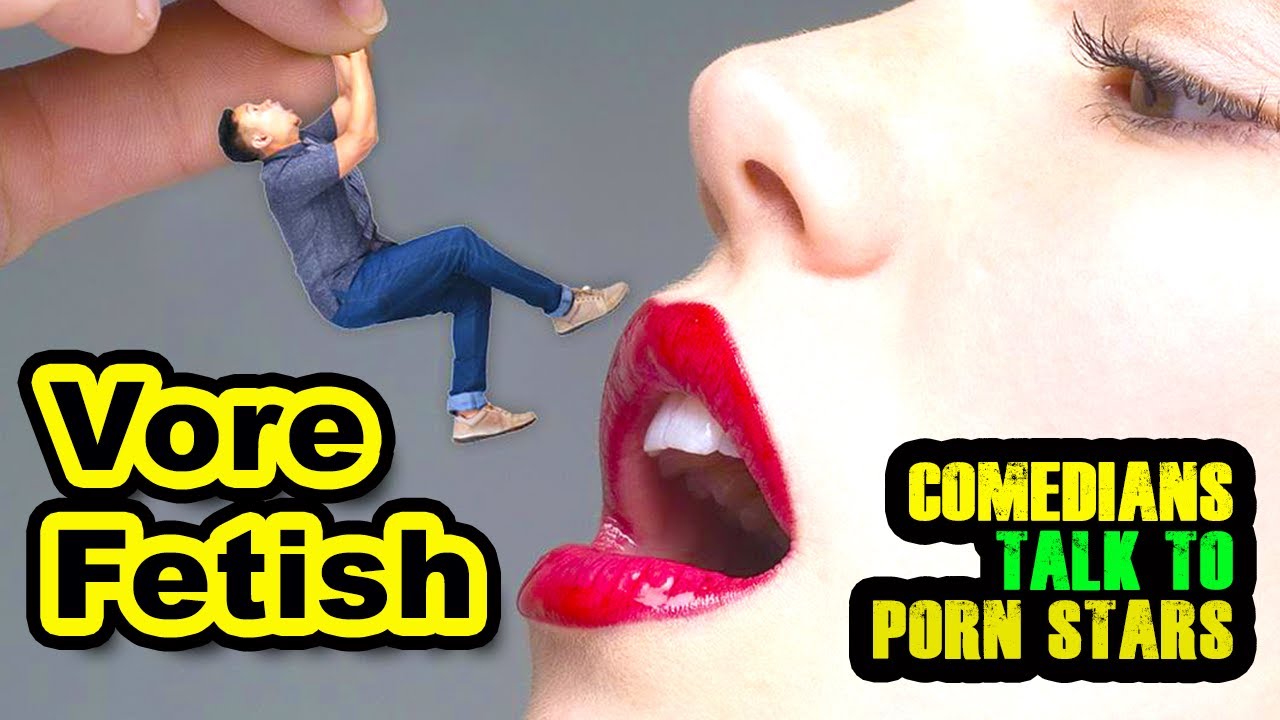 Giantess Vore? - Vore Porn Stars Talk Strangest Requests w/Comedians