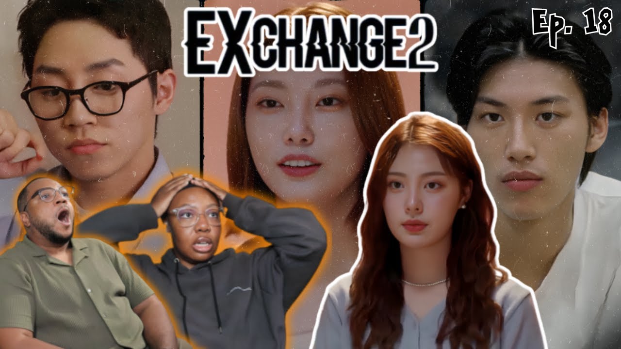 girl is such an OPP! - Ep. 18 Reaction EXchange 2