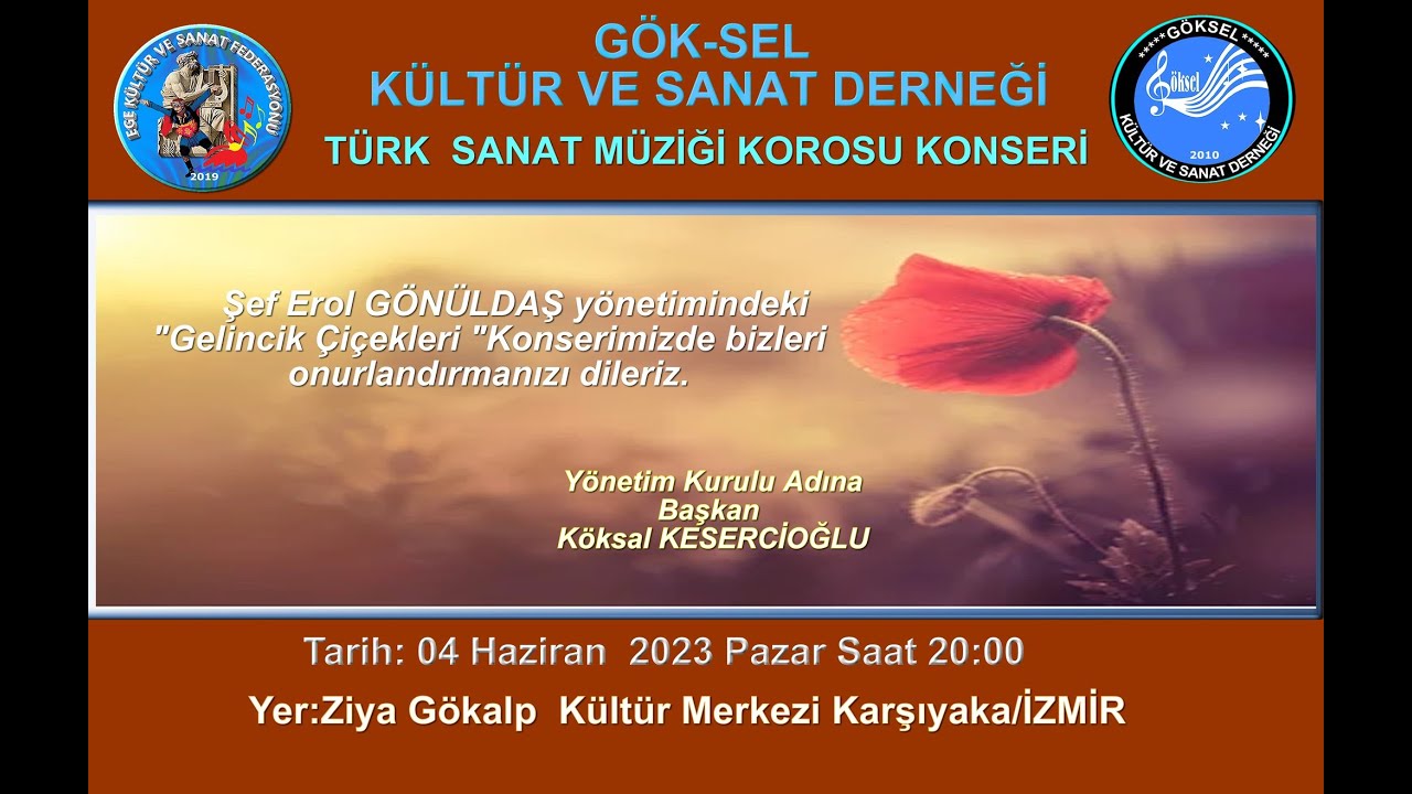 GÖKSEL KÜLTÜR VE SANAT DERNEĞİ TSM KOROSU ''GELİNCİK ÇİÇEKLERİ'' KONSERİ