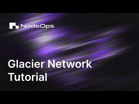 🧊Glacier Node Deployment Tutorial | Powered by NodeOps