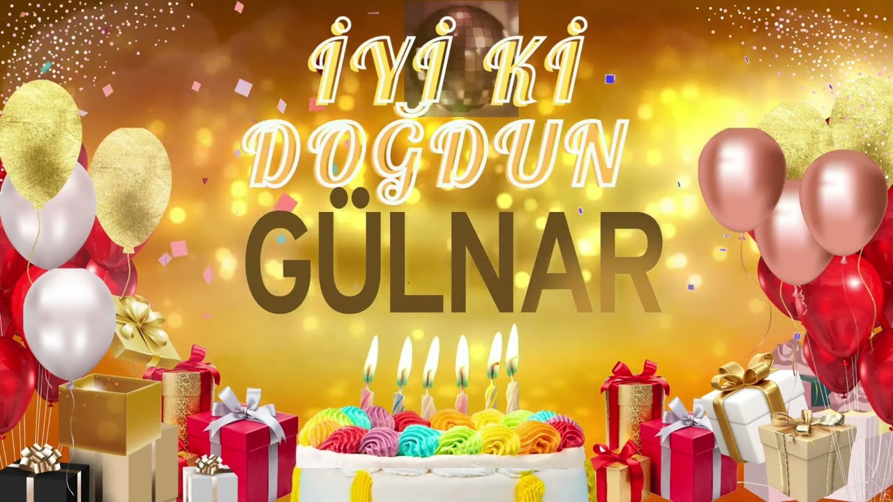 GÜLNAR - Doğum Günün Kutlu Olsun Gülnar