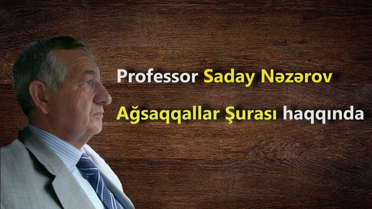 Gəncə 1993 - Professor Saday Nəzərov Ağsaqqallar Şurası haqqında