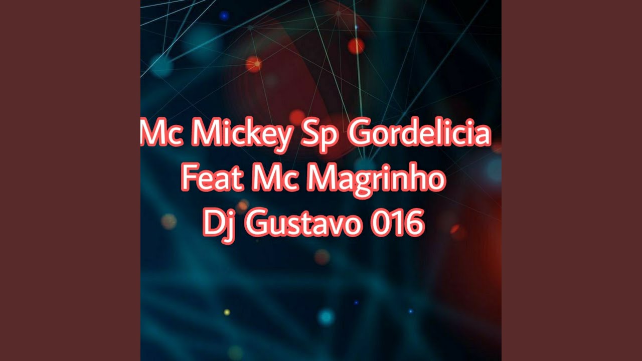 Gordelicia (feat. Mc Magrinho & DJ GUSTAVO 016)