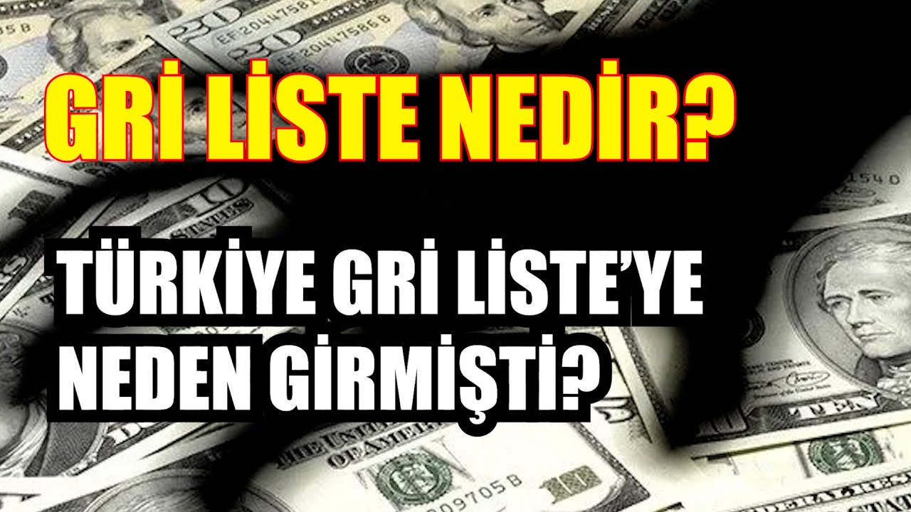 GRİ LİSTE NEDİR, NEDEN ÖNEMLİ?
