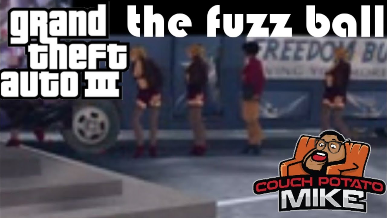 Grand Theft Auto III   The Fuzz Ball   3 Ways