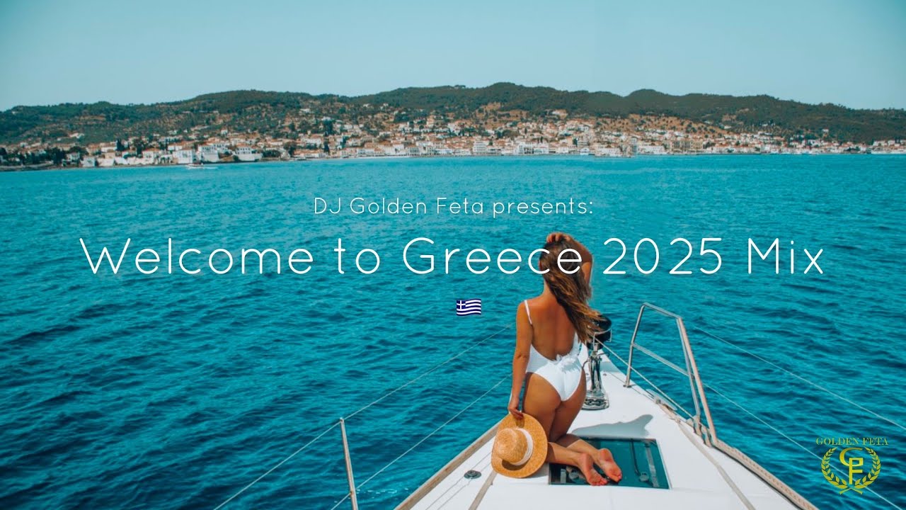 GREEK MUSIC 2025 | DJ Golden Feta • “Welcome to Greece” Mix | Pop Music Greece 2025 | Greek Mix #24