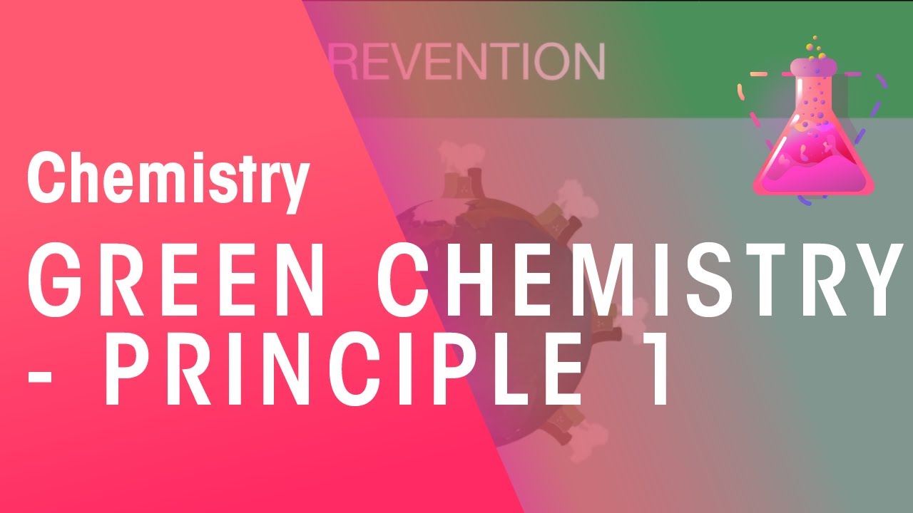 Green Chemistry - Principle 1 | Environmental Chemistry | Chemistry | FuseSchool