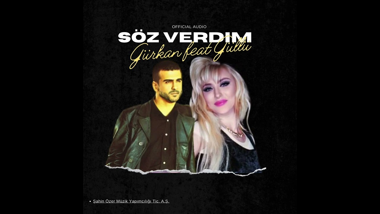 Gürkan ft. Güllü • Sana Söz Verdim Aşkım