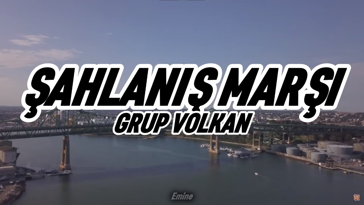 Grup Volkan - Şahlanış Marşı (Lyrics-Sözleri)