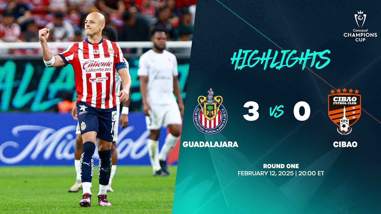Guadalajara vs Cibao | 2025 Concacaf Champions Cup | Round One
