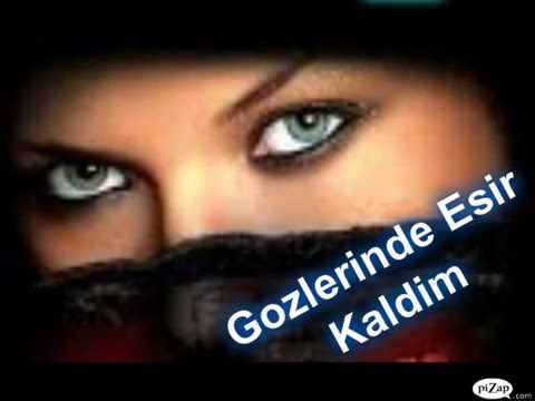 Gözlerinde Esir Kaldim