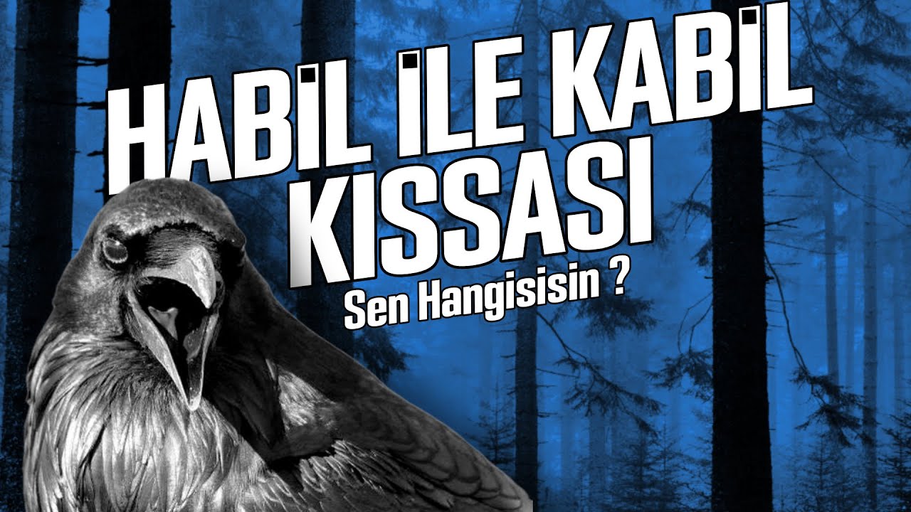 HABİL VE KABİL | PEKİ YA SEN HANGİSİSİN ?