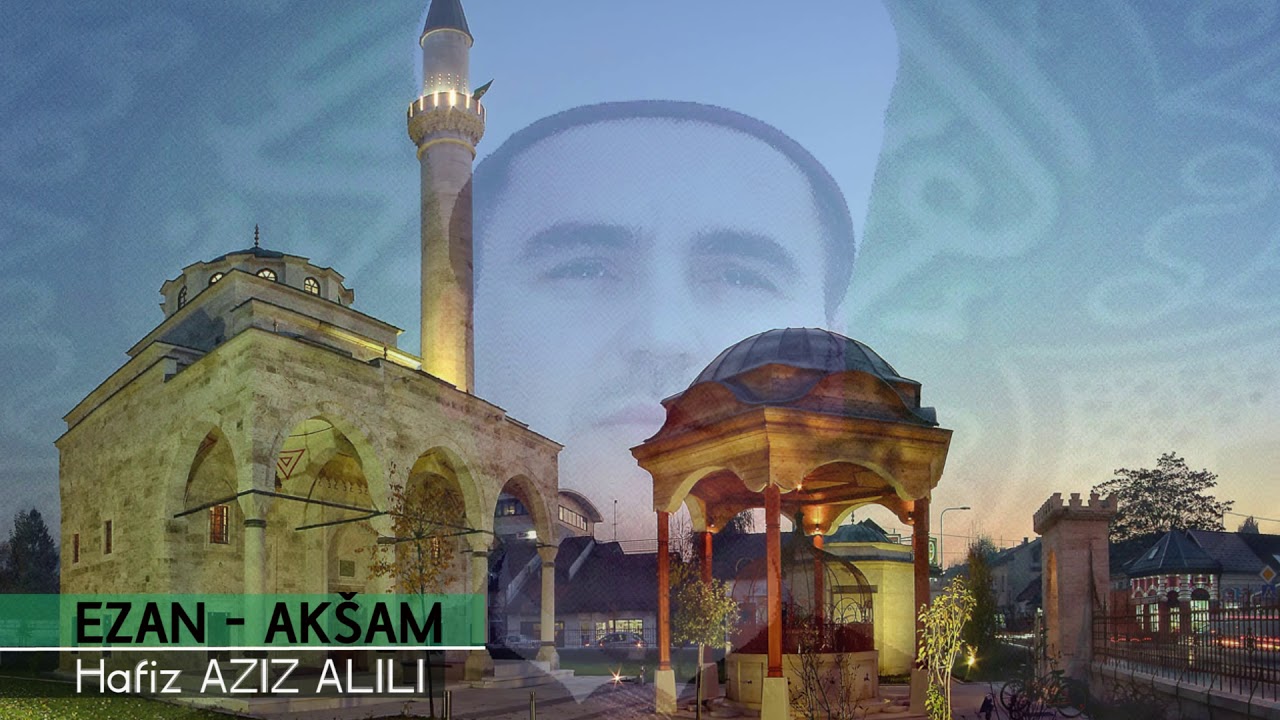 Hafiz Aziz Alili - Ezan - Aksam