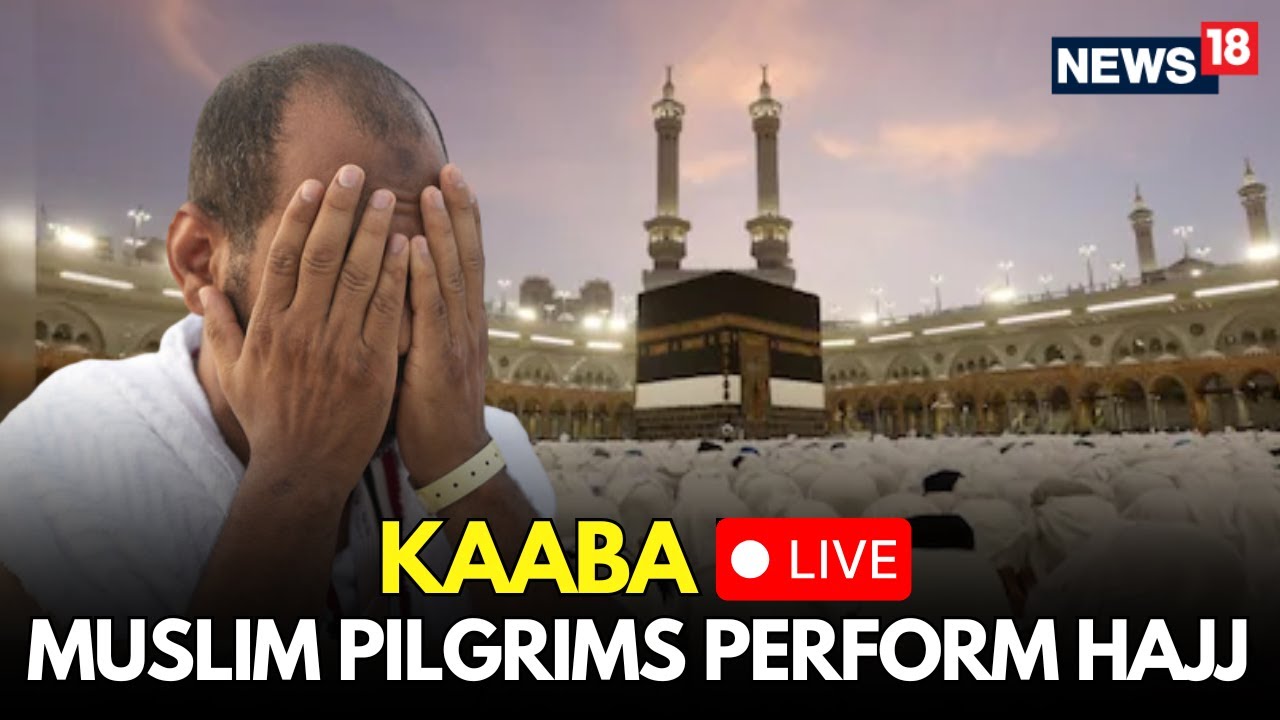 Hajj 2025 LIVE: Muslim Pilgrims Start Settling in Mount Arafat Near Mecca | Kaaba Circling | N18G
