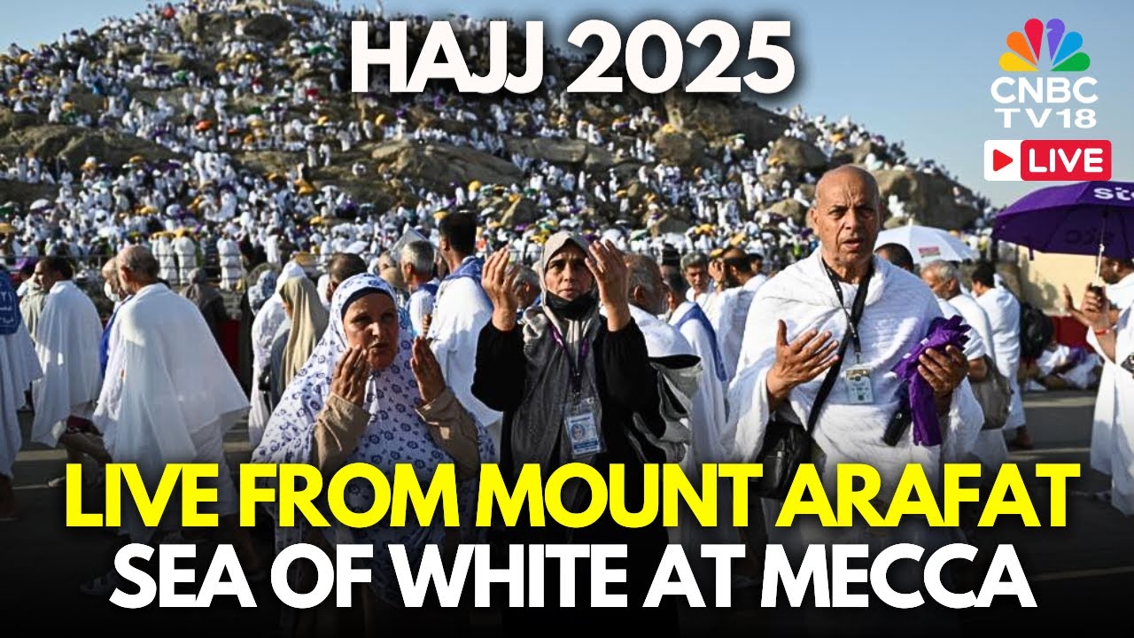 Hajj LIVE: Muslim Pilgrims Defy Heat Wave, Storm Mount Arafat In Mecca As Hajj 2025 Begins | N18G
