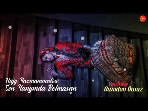 Hajy Yazmammedow - Sen Yanymda Bolmasan ( 2022 )