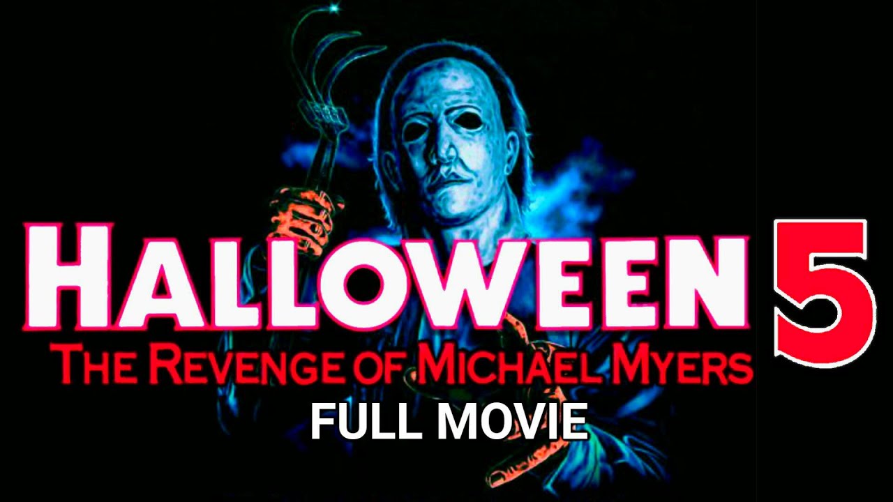 Halloween 5 The Revenge of Michael Myers (Full Movie)