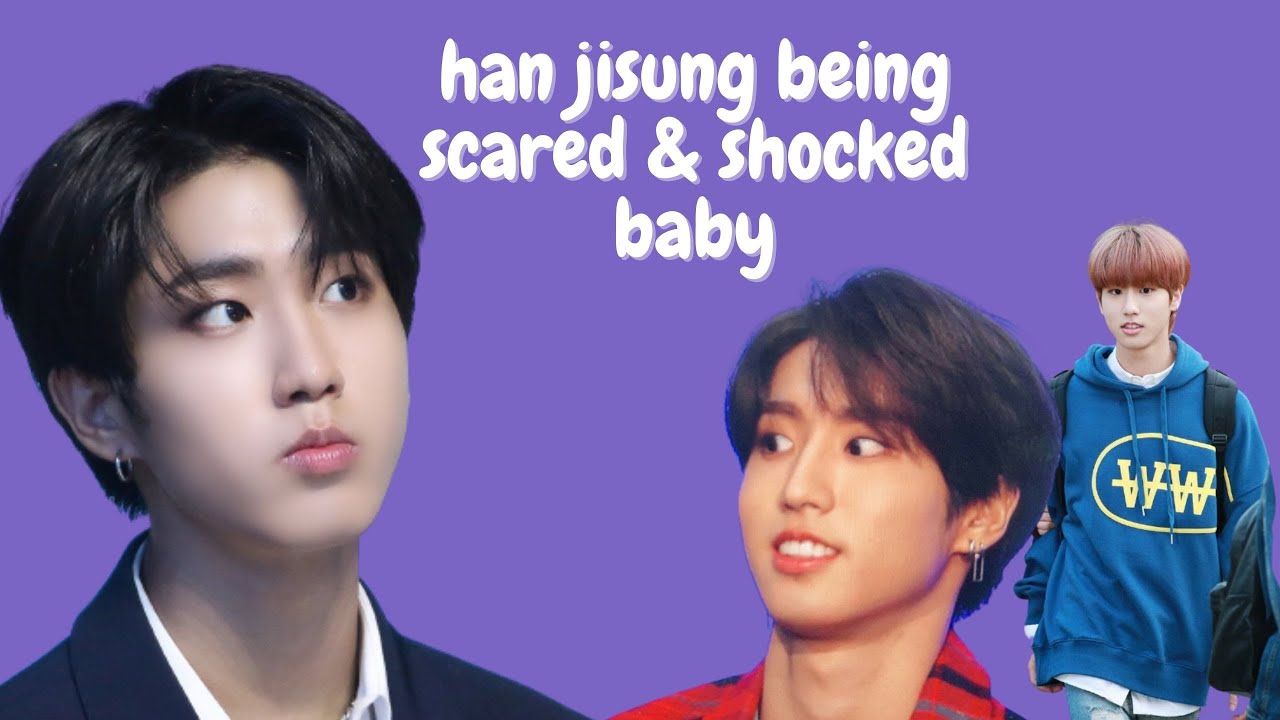 han jisung being scared & shocked baby