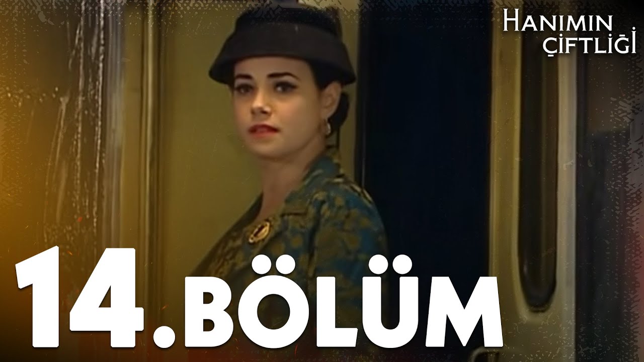 Hanımın Çiftliği 14. Bölüm - FULL BÖLÜM