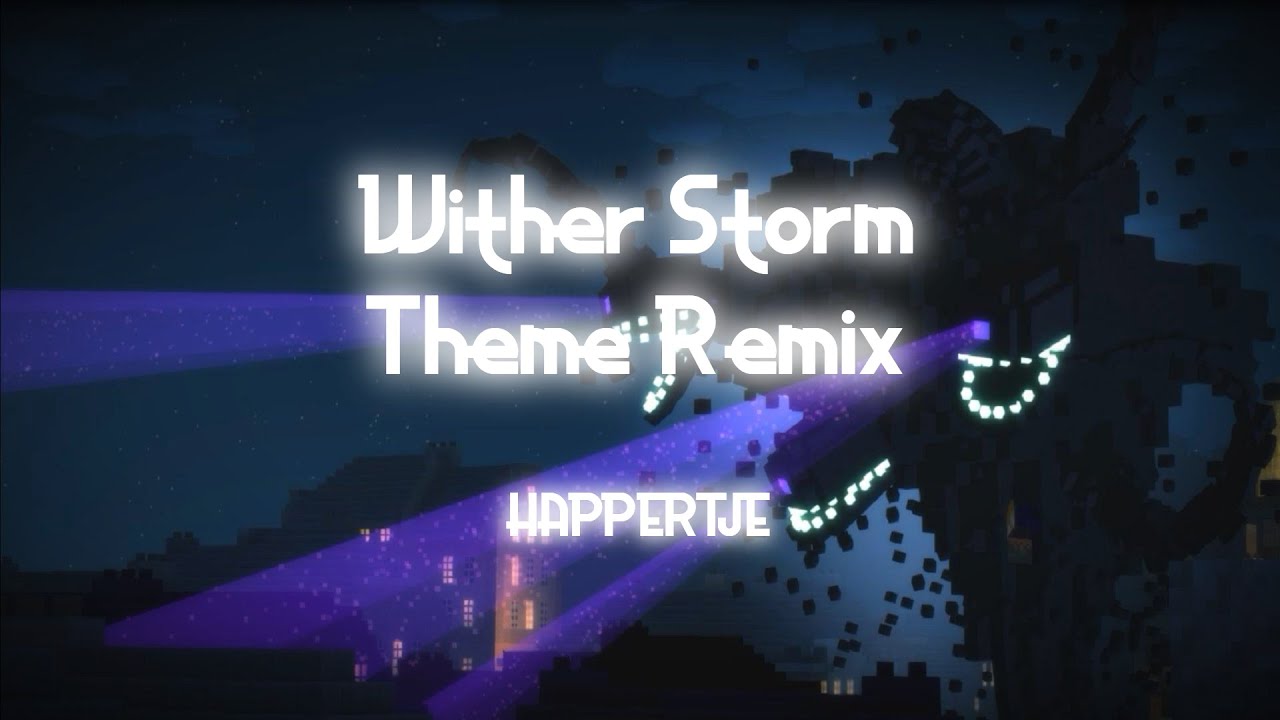 HAPPERTJE - Wither Storm Theme Remix