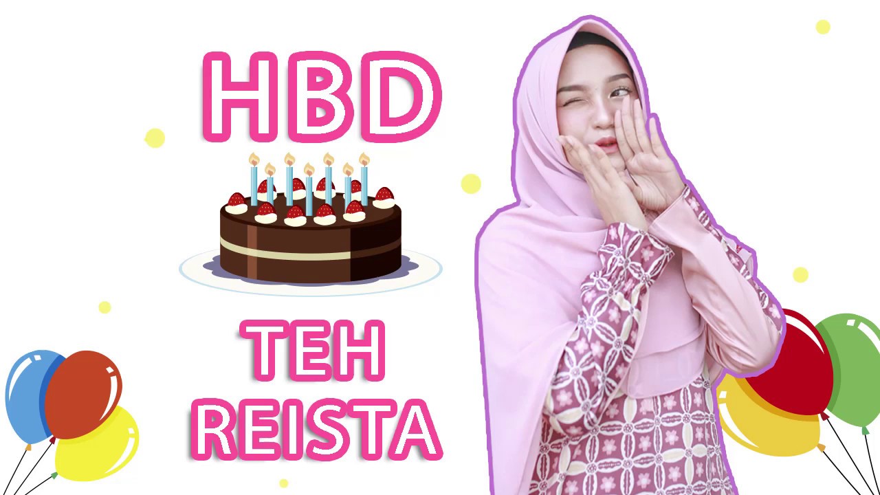 HAPPY BIRTHDAY TEH REISTA