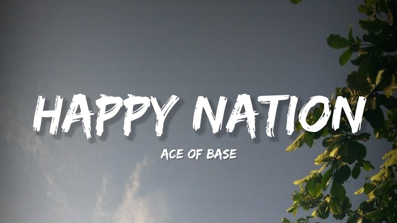 Happy Nation - Ace of base (Lyrics) | Lyrical Bam