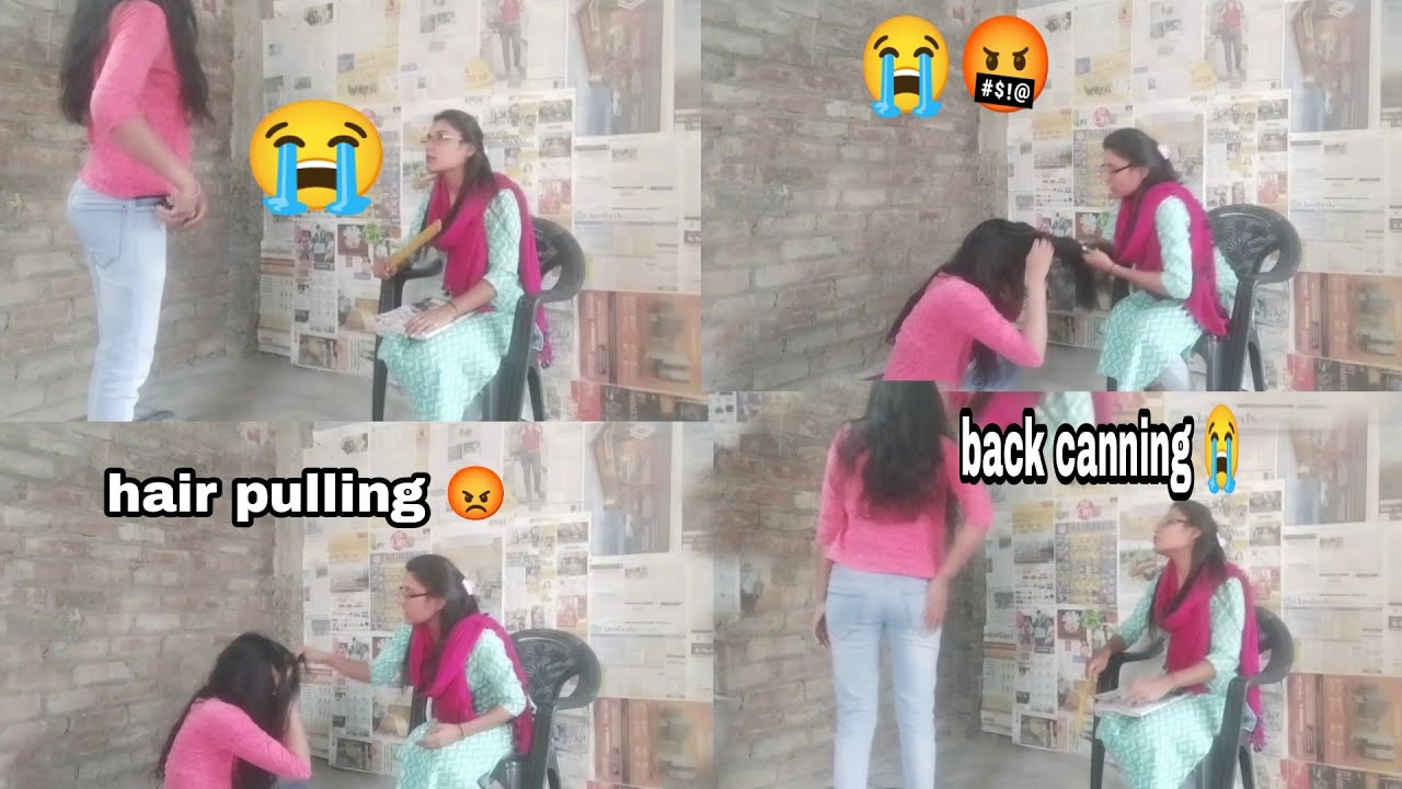 Hard back canning 😭 | hair pulling 😡| strick teacher