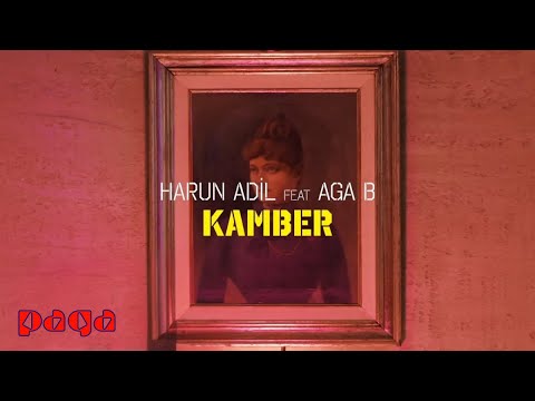 Harun Adil feat. Aga B - Kamber