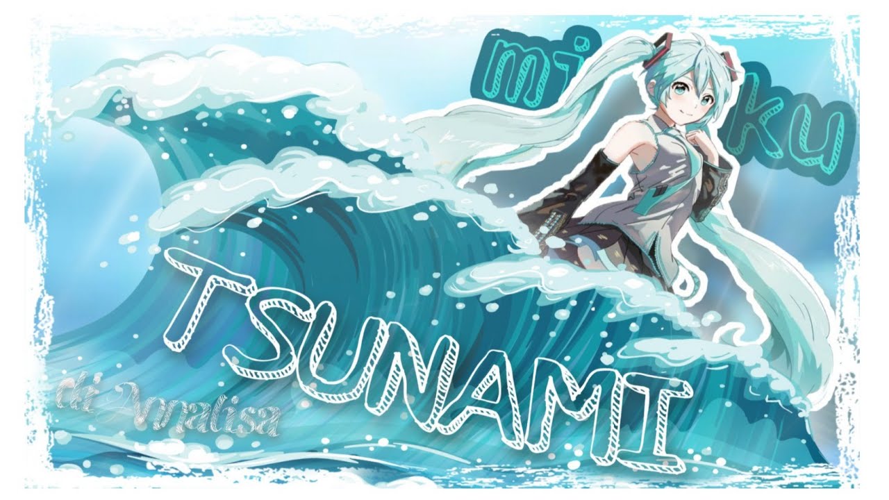 Hatsune Miku - Tsunami (Cover Vocaloid)
