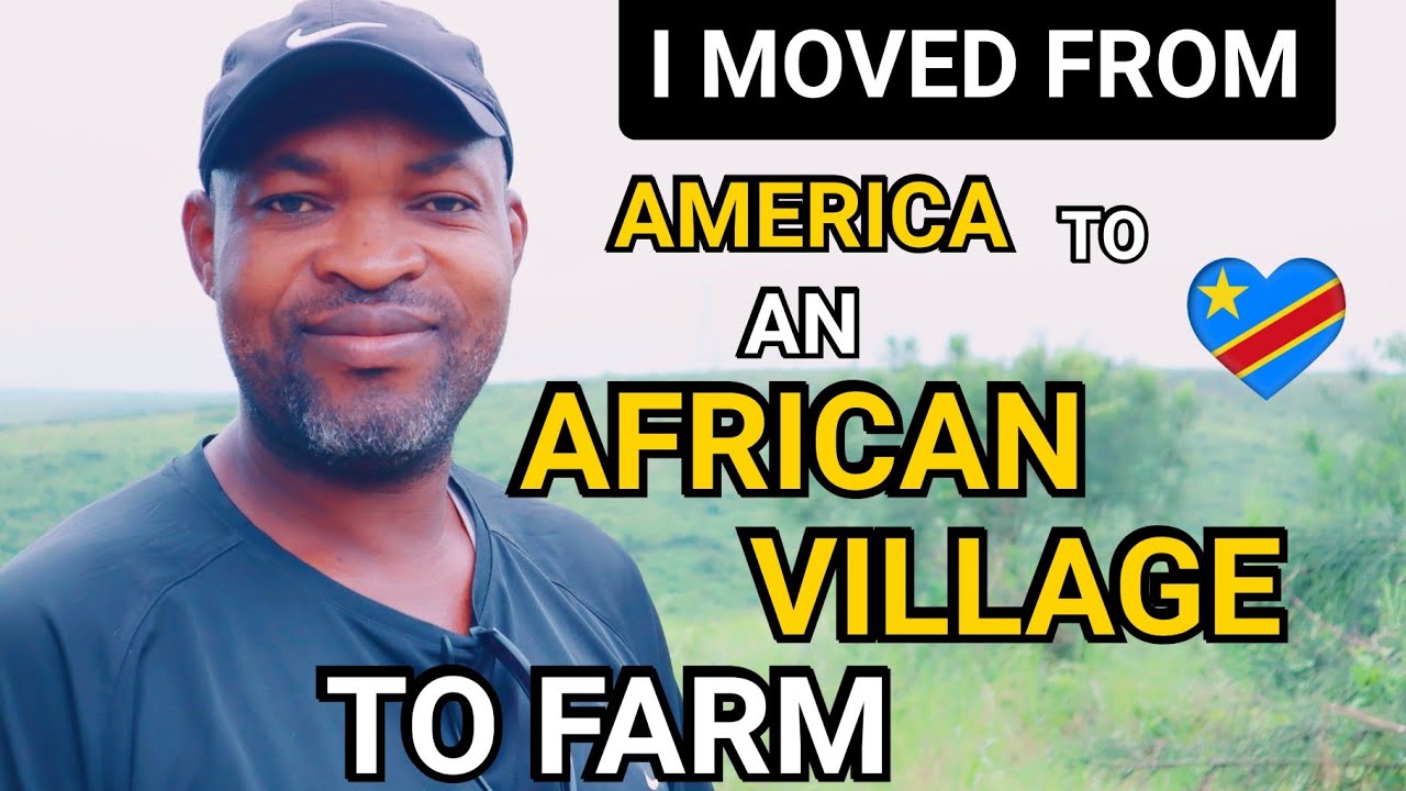 He Left America To An African Village To Farm. 🇨🇩 #movingtoafrica