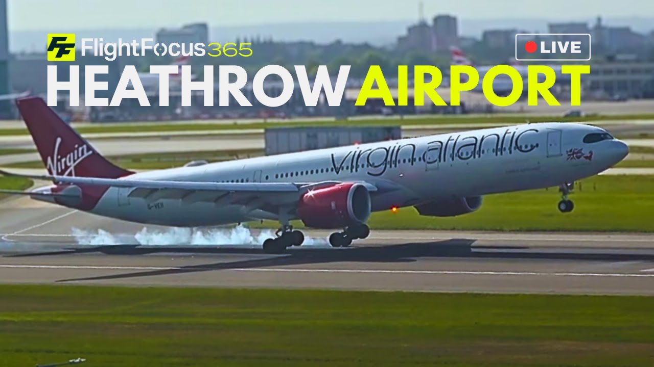 Heathrow Airport Live - Saturday 31st May 2025