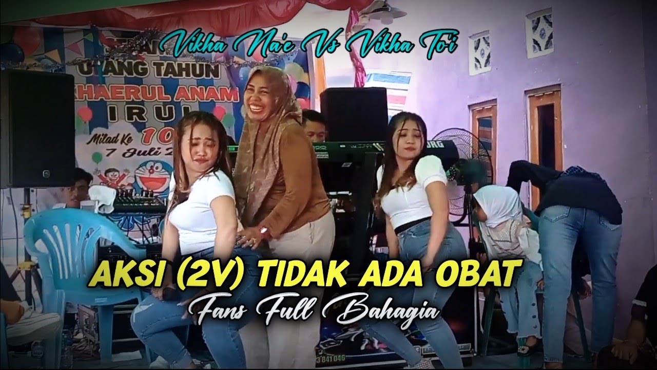 HEBOH‼️Aksi (2V) Mengisi Acara Ulang Tahun - Gak Ada Obat | Membuat Fans Puas