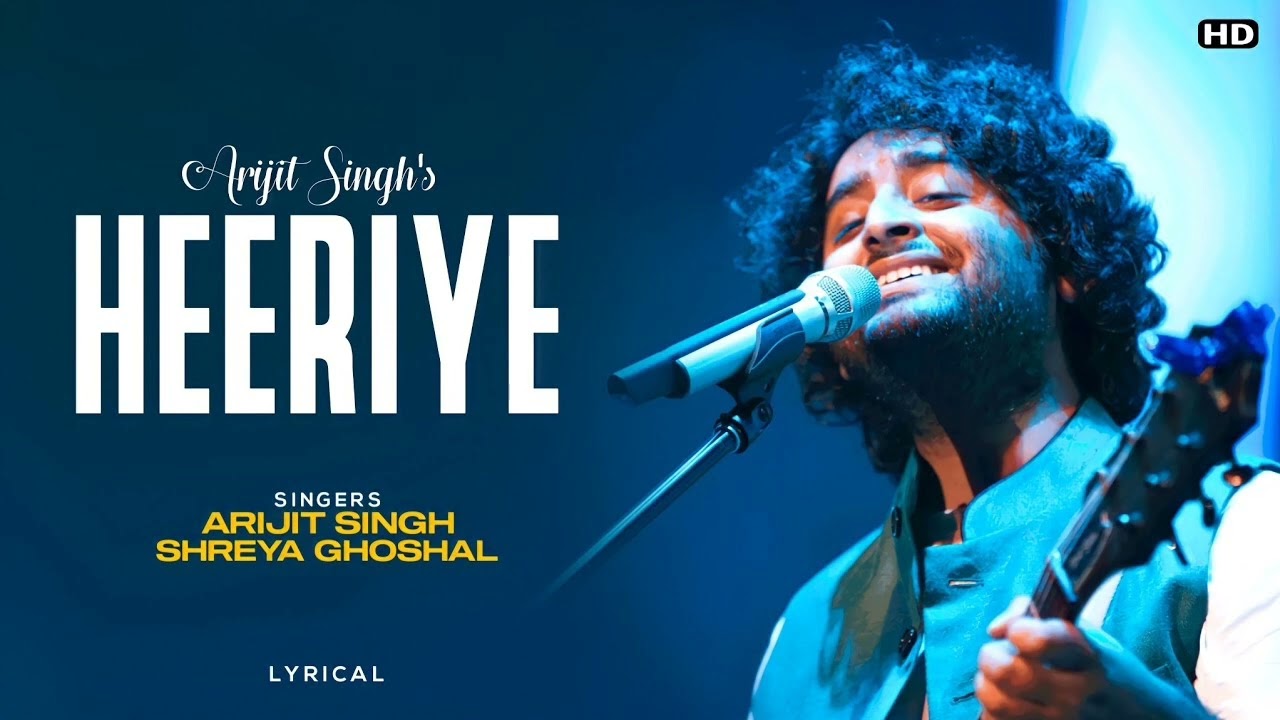HEERIYE ll Arijit Singh , Shreya Ghoshal