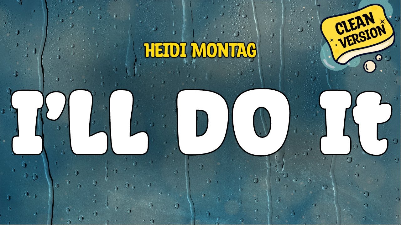 Heidi Montag - I'll Do It (Clean) Lyrics