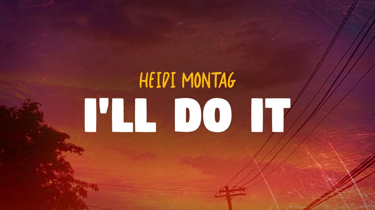 Heidi Montag - I'll Do It (Lyrics)