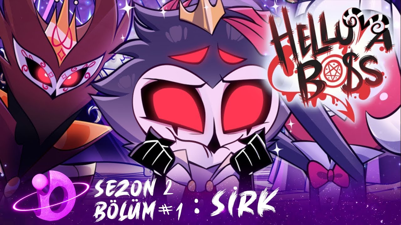 HELLUVA BOSS - Sirk // Sezon 2: Bölüm 1 | Türkçe Dublaj