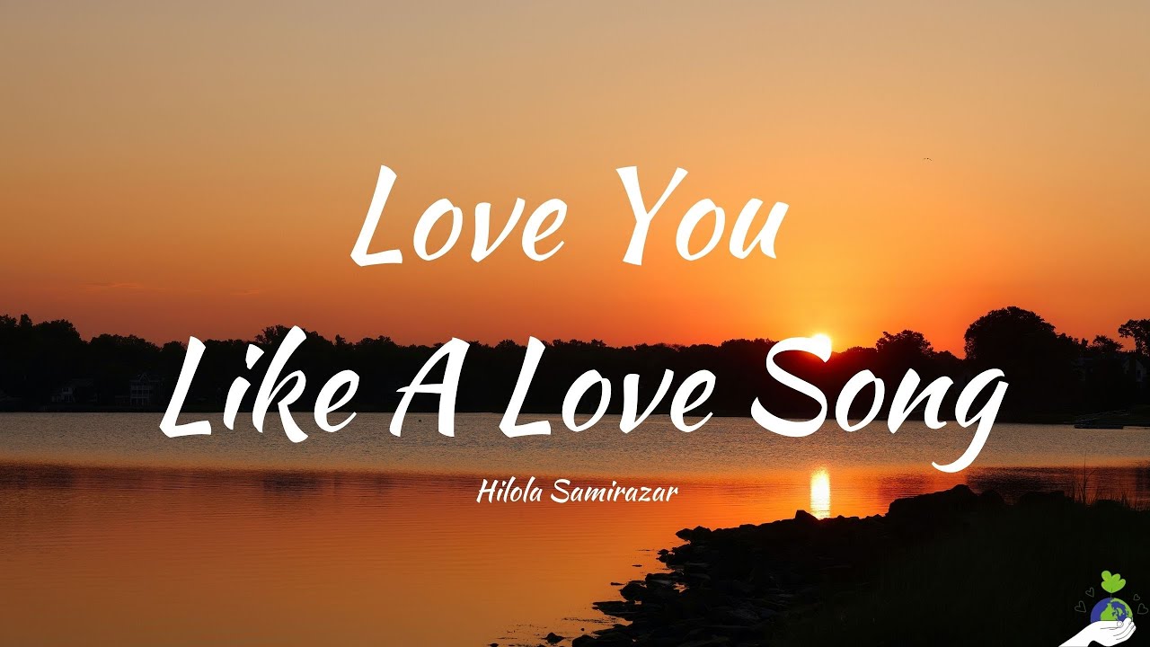 Hilola Samirazar - Love You Like A Love Song (Lyrics)