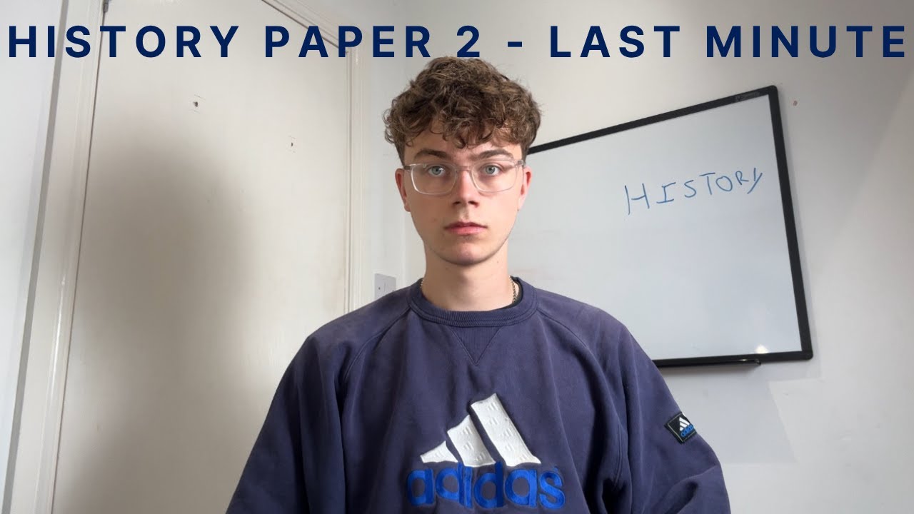 History Paper 2 - Last Minute Advice