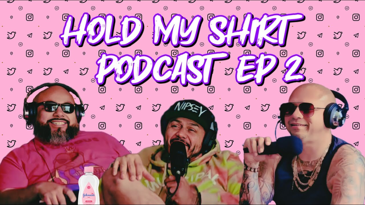 Hold my shirt podcast ep. 2