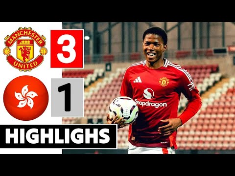 Hong Kong vs Manchester United 1-3 - Highlights & All Goals - 2025