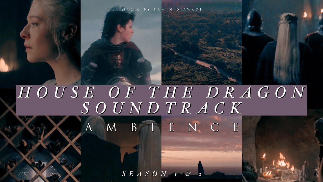 House of The Dragon | AMBIENCE SOUNDTRACK S1 & S2