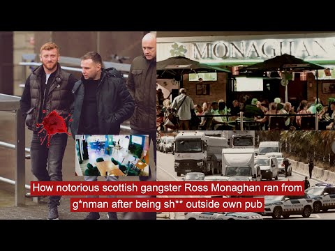 How notorious scottish gangster Ross Monaghan ran from g*nman after being sh*t outside own pub
