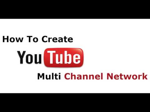 How To CREATE Youtube Multi Channel Network