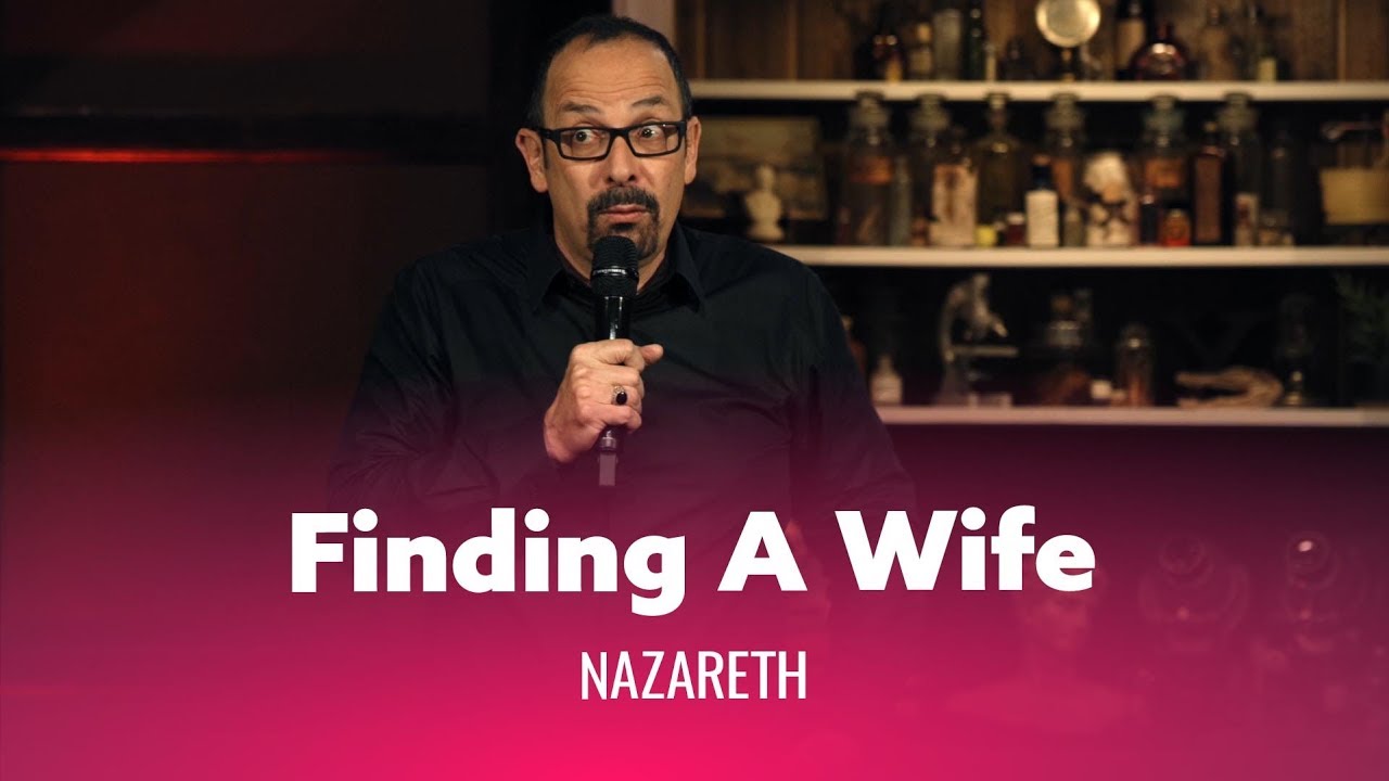 How To Find A Wife. Nazareth