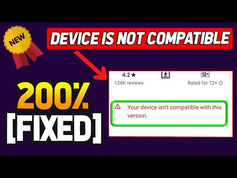 How to fix your device isn't compatible with this version android - fix device is not compatible