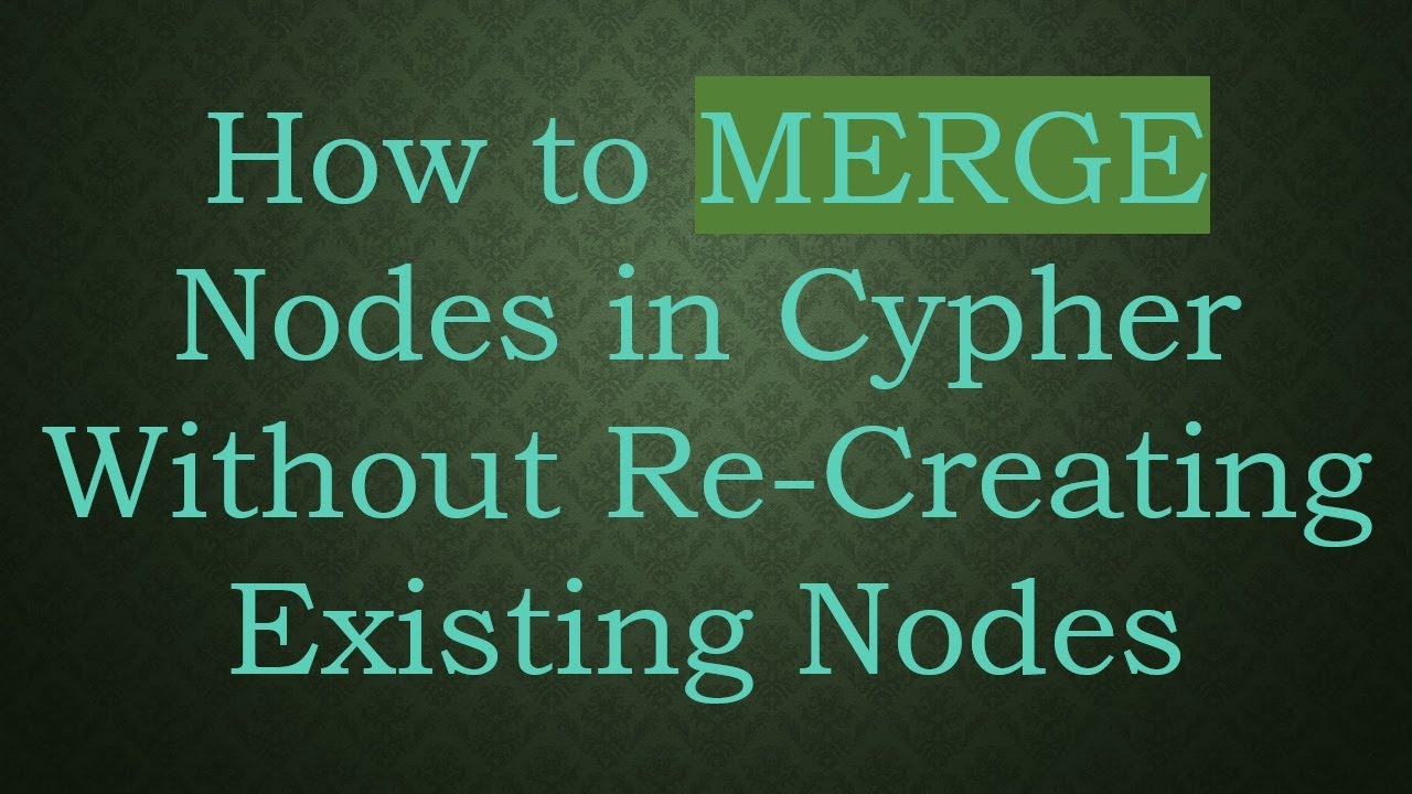 How to MERGE Nodes in Cypher Without Re-Creating Existing Nodes